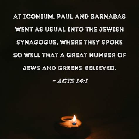 Acts 14:1 At Iconium, Paul and Barnabas went as usual into the Jewish ...