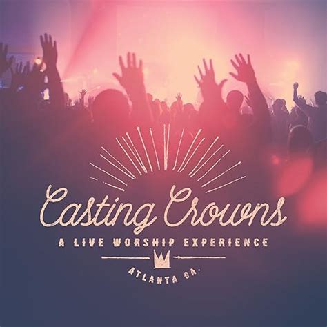 Casting Crowns - A Live Worship Experience - Amazon.com Music