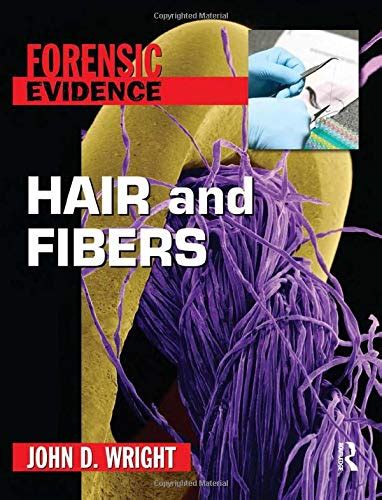 Amazon.com: Hair and Fibers (Forensic Evidence): 9780765681164: Wright, John D, Singer, Jane: Books