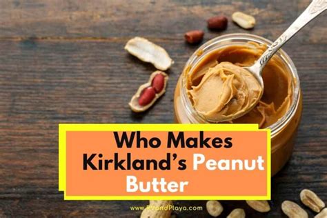 Who Makes Kirkland’s Peanut Butter (Organic, Nutrition, Ingredients)