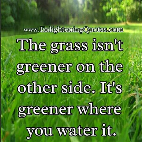 Grass Greener On The Other Side Quotes. QuotesGram