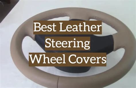 Top 5 Best Leather Steering Wheel Covers [2021 Reviews] - Leather Toolkits