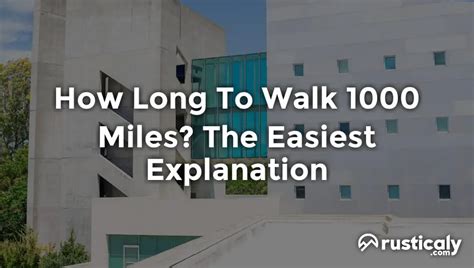 How Long To Walk 1000 Miles? (Here's What People Don't Know)