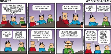 Boss: I'd like to thank each member of the product team for the successful launch. Dilbert wrote ...