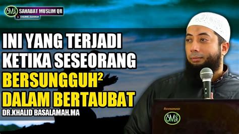 Ceramah Ustadz Khalid Basalamah - Kumpulan Kisah Orang Yang Bertaubat - YouTube