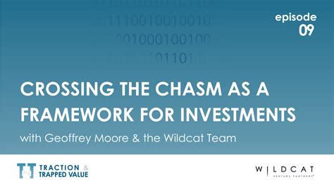 Episode 9 – Crossing The Chasm as a Framework for Investments | Wildcat Venture Partners