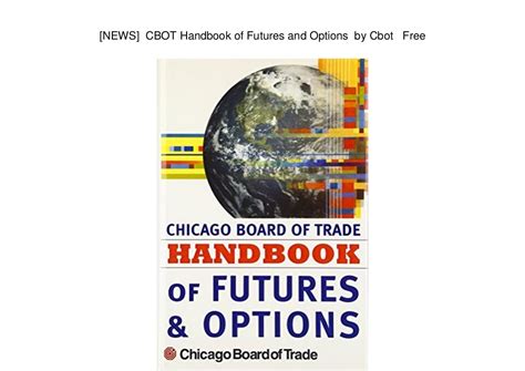 [NEWS] CBOT Handbook of Futures and Options by Cbot Free