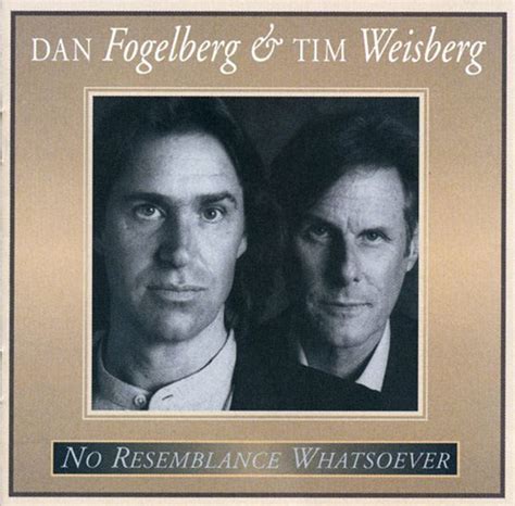 Dan Fogelberg & Tim Weisberg - No Resemblance Whatsoever Lyrics and ...