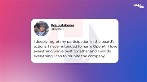 Ilya Sutskever Expresses Regret Over OpenAI Board Decisions Amidst Employee Backlash - HalfofThe