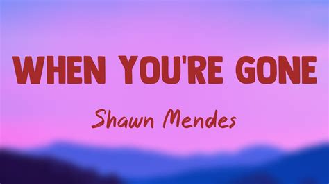 When You're Gone - Shawn Mendes (Lyrics) 🦀 - YouTube