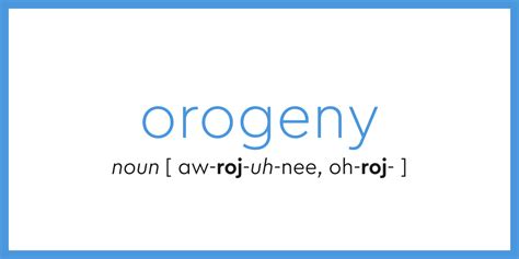 Word of the Day - orogeny | Dictionary.com