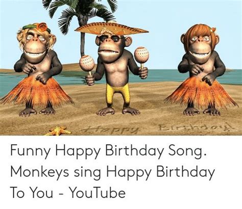 Funny Happy Birthday Song Monkeys Sing Happy Birthday to You - YouTube ...