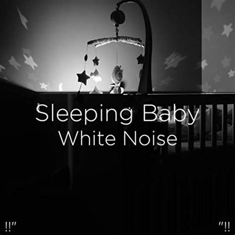 Play !!" Sleeping Baby White Noise "!! by White Noise & Sleep Baby ...