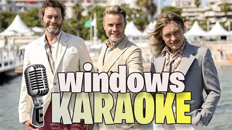 Take That - Windows (KARAOKE) 🎙🥳 - YouTube