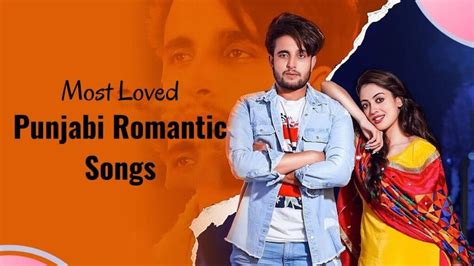 11 Most Loved Romantic Punjabi Songs Dedicated to Soulful Life Partner