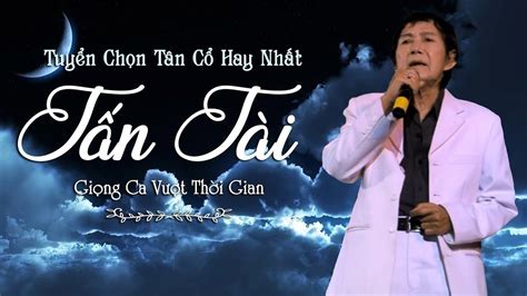 Tân cổ giao duyên hay nhất của nghệ sĩ Tấn Tài trước năm 1975 | Nghệ sĩ, Nghệ, Cửa sổ