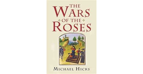 The Wars of the Roses by Michael Hicks — Reviews, Discussion, Bookclubs, Lists