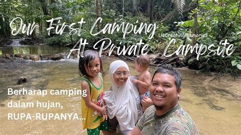 Camp#2 | First Time Camping At Private Campsite - Unexpected Ending ...