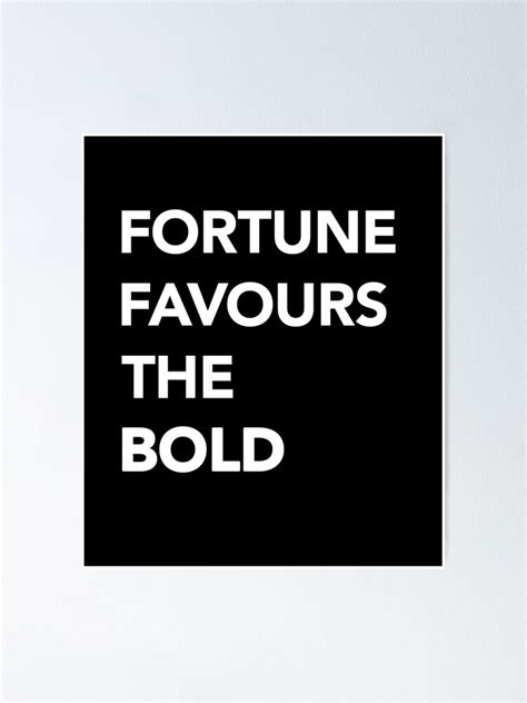 "Fortune favours the bold" Poster for Sale by vladocar | Redbubble