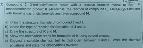 Solved: 2 man 3) Compound J, 3 -tert-butylhexane reacts with a reactive ...