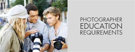 Photographer Education Requirements - What Qualifications Do You Need to Become a Photographer?