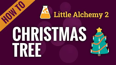 christmas tree - Little Alchemy 2 Cheats