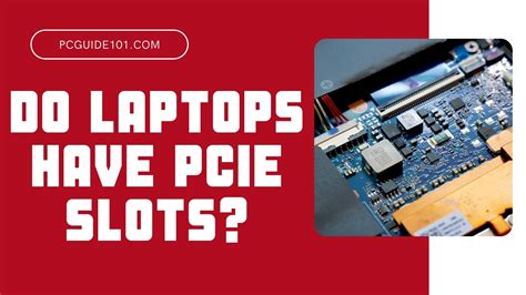 Do Laptops Have PCIe Slots? - PC Guide 101