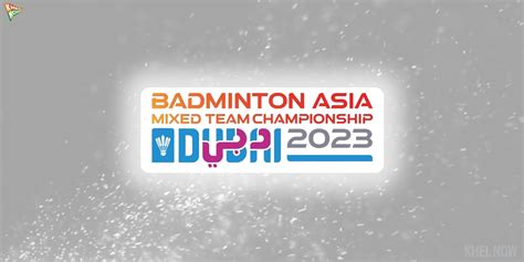 Badminton Asia Mixed Team Championships 2023: Updated Schedule ...