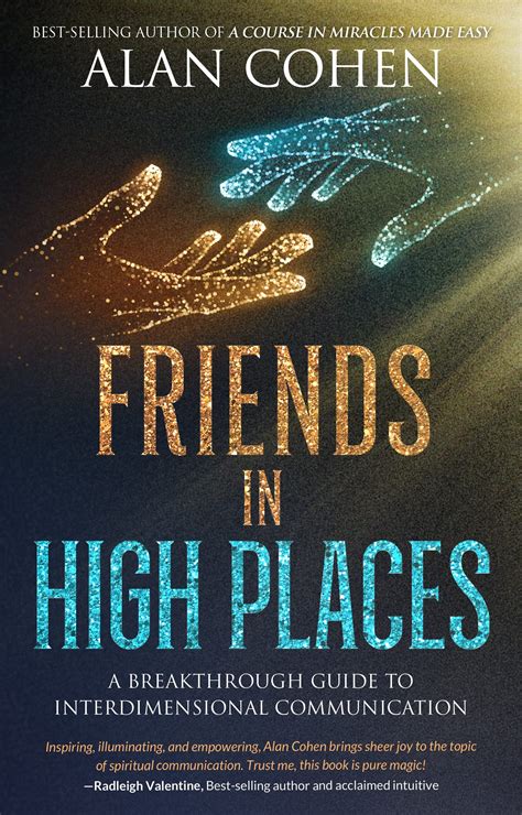 Friends in High Places: A Breakthrough Guide to Interdimensional ...