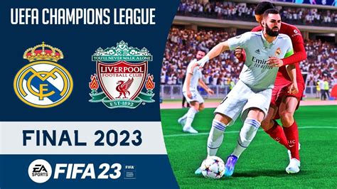 Real Madrid vs Liverpool Champions League Final 2023 FIFA 23 - YouTube