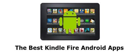 4 Best Kindle Fire Android Apps for Amazon Fans