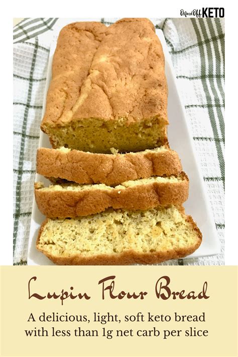 Decadently Sweet Lupin Flour Bread - Almost Zero Carb Bread! - On and ...