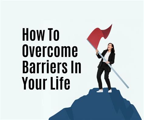 How To Overcome Barriers In Your Life