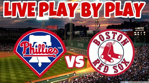 Boston Red Sox vs Philadelphia Phillies Live Play By Play And Reactions ...