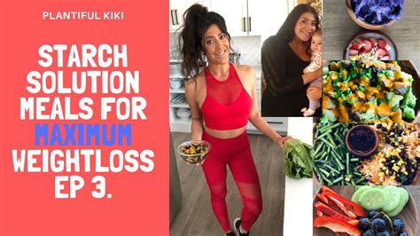 Starch Solution Meals for Maximum Weight Loss ep 3 - Eating Healthy Blog