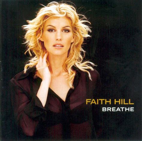 Faith Hill – Breathe Lyrics | Genius Lyrics