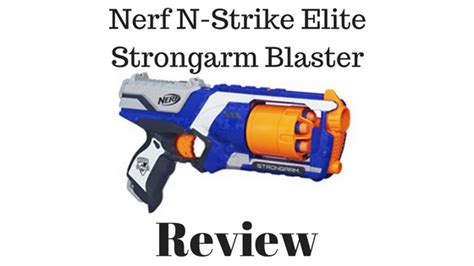 Nerf N-Strike Elite Strongarm Blaster Review - Nerf Gun R Us