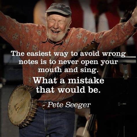 Pete Seeger Quote | Pete seeger, Inspirational words, Music quotes