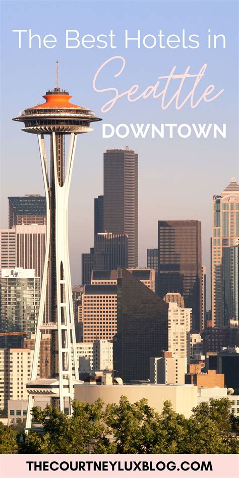 The Best Hotels in Downtown Seattle - The Courtney Lux Blog