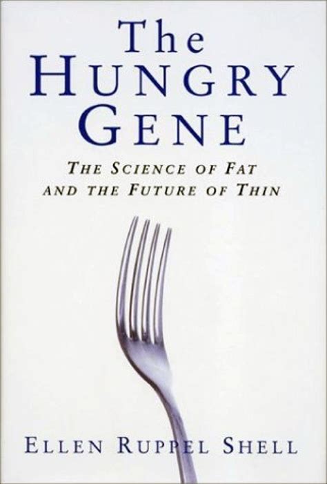 The Hungry Gene: The Science of Fat and the Future of Thin | NHBS ...