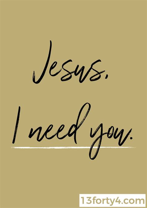 Jesus i need you christian quotes – Artofit