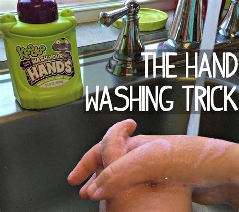 The Hand Washing Trick