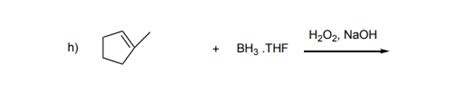 Solved h) +BH3⋅THF H2O2,NaOH | Chegg.com