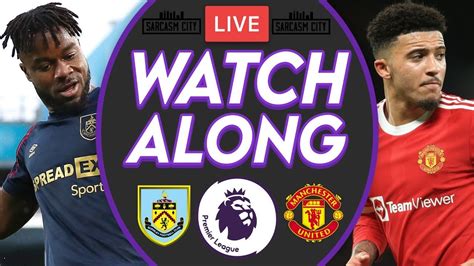 BURNLEY vs MANCHESTER UNITED LIVE Stream Watchalong - PREMIER LEAGUE ...