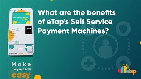 What are the benefits of Self-service Payment Machines?