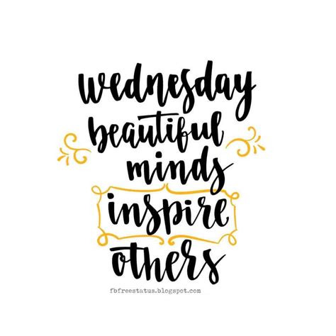 Wednesday beautiful minds inspire others, Happy Wednesday | Wednesday morning quotes, Morning ...