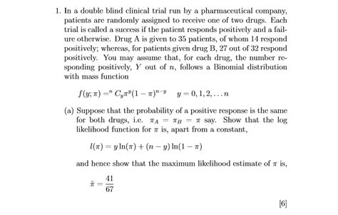 Solved 1. In a double blind clinical trial run by a | Chegg.com