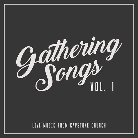 Gathering Songs, Vol. 1 | Capstone Church