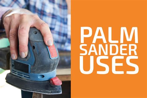 7 Palm Sander Uses You Should Know - Handyman's World