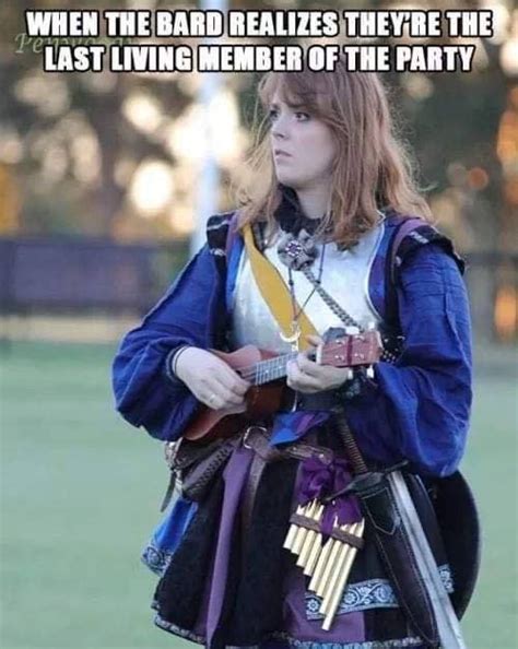 larp bard - Per When The Bard Realizes They'Re The Last Living Member ...